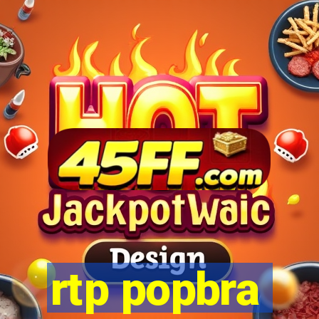 rtp popbra